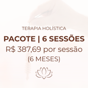 Terapia Holística - Pacote de 6 Sessões (Online ou Presencial)